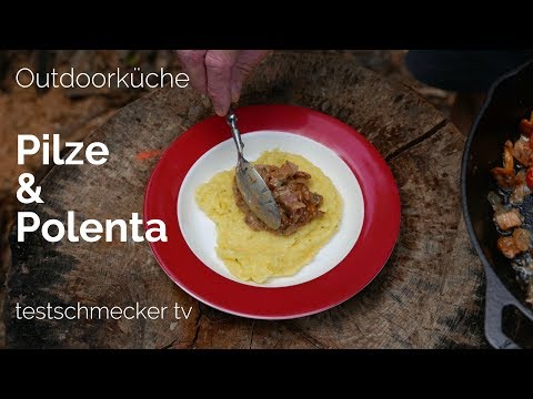 Pilze &amp; Polenta: Outdoorküche