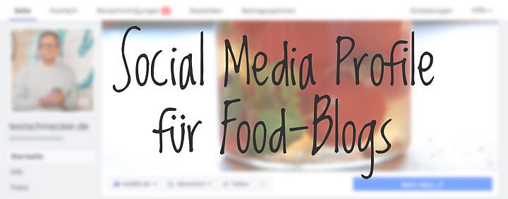 Social Media Profile für Food-Blogs angleichen und optimieren