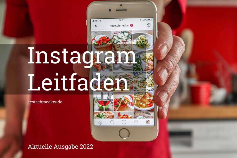 Den Instagram Leitfaden für Foodblogger - neu überarbeitet und kostenlos für 2022 .