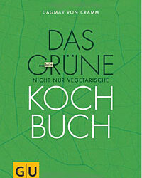 Das grüne nicht nur vegetarische Kochbuch