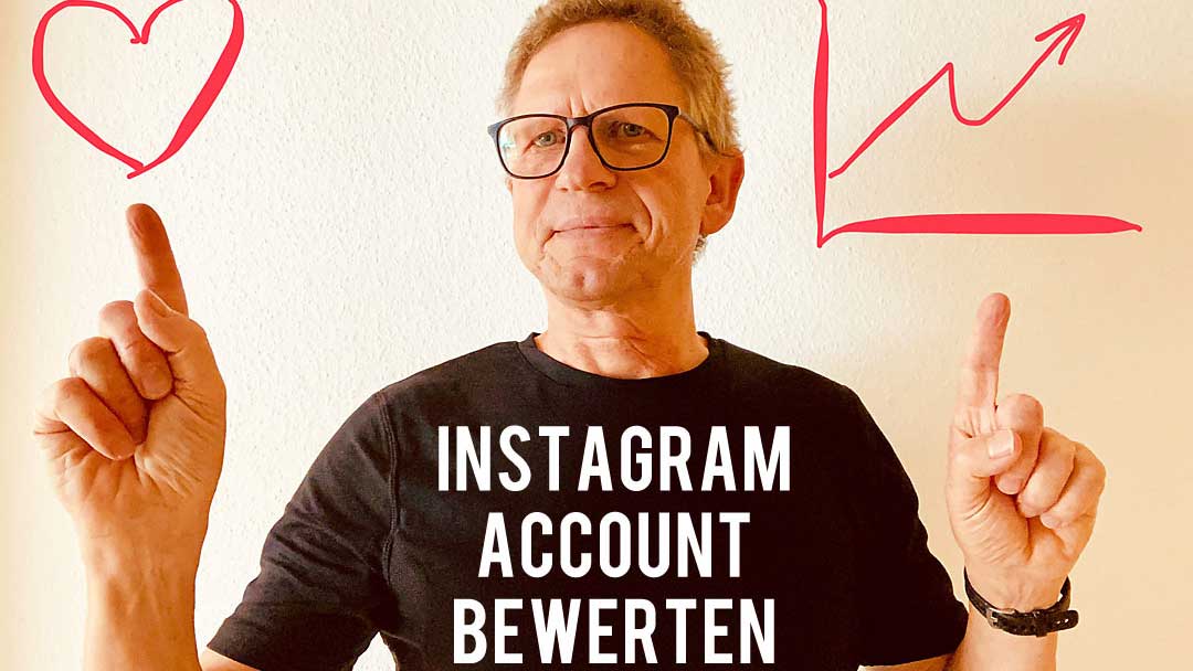 Instagram-Bewertung: Deinen Instagram-Account solltest Du immer wieder überprüfen prüfen und bewerten: Das ist wichtig für Deine Ausrichtung.